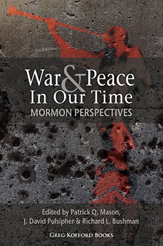 Imagen de archivo de War and Peace in Our Time: Mormon Perspectives a la venta por The Happy Book Stack