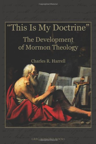 Stock image for This Is My Doctrine: The Development of Mormon Theology for sale by HPB-Red