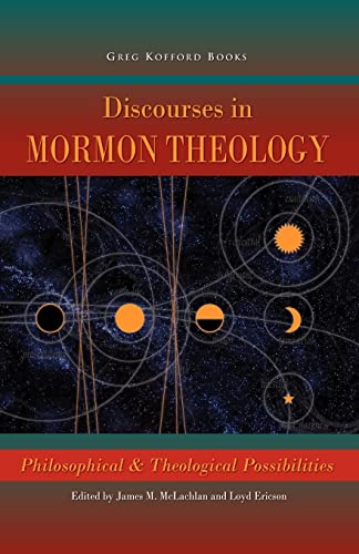 Stock image for Discourses in Mormon Theology: Philosophical and Theological Possibilities for sale by GoldenWavesOfBooks