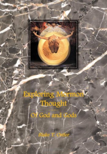 9781589581074: Exploring Mormon Thought: Of God and Gods