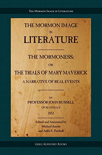 Beispielbild fr The Mormoness; Or, The Trials Of Mary Maverick: A Narrative Of Real Events (Mormon Image in Literature) - 9781589585072 - NEW zum Verkauf von Naymis Academic - EXPEDITED SHIPPING AVAILABLE
