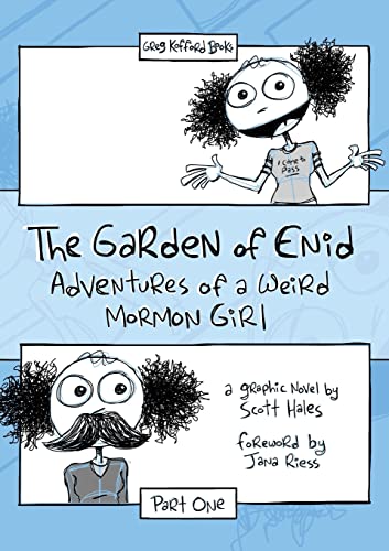 Stock image for The Garden of Enid: Adventures of a Weird Mormon Girl, Part One for sale by Books Unplugged