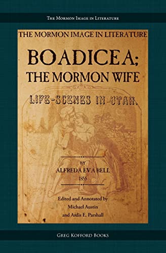 Stock image for Boadicea the Mormon Wife Life Scenes in Utah Mormon Image in Literature for sale by PBShop.store US