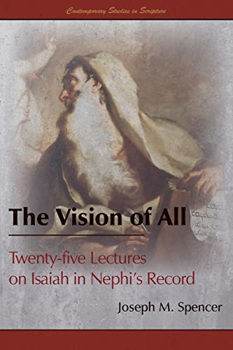 Stock image for The Vision of All: Twenty-five Lectures on Isaiah in Nephi's Record for sale by Chiron Media