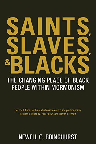 Beispielbild fr Saints, Slaves, and Blacks: The Changing Place of Black People Within Mormonism, 2nd ed. zum Verkauf von Books Unplugged