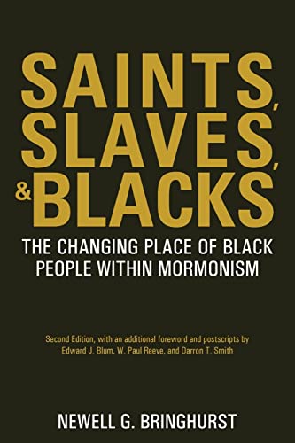 Stock image for Saints, Slaves, and Blacks: The Changing Place of Black People Within Mormonism, 2nd ed. for sale by Books Unplugged