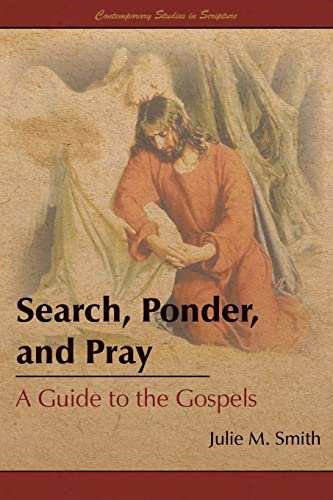 Stock image for Search, Ponder, and Pray: A Guide to the Gospels (Contemporary Studies in Scripture) for sale by SecondSale
