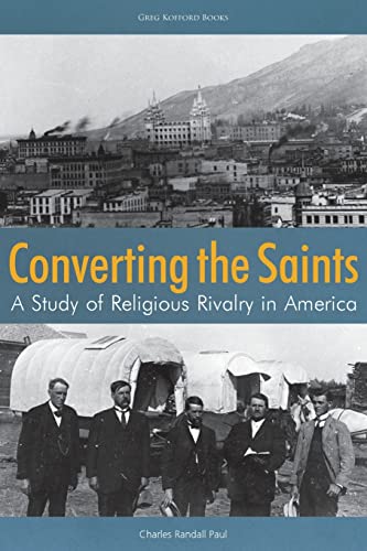 Stock image for Converting the Saints: A Study of Religious Rivalry in America for sale by Books From California