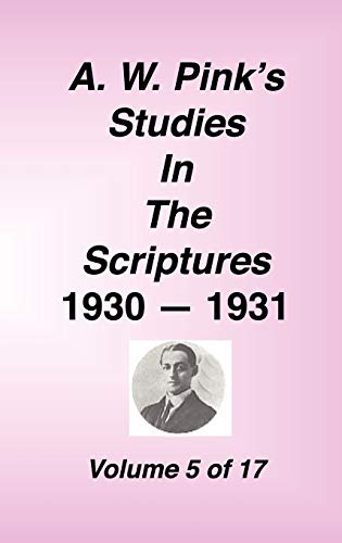 A. W. Pink's Studies in the Scriptures, Volume 05 (9781589602175) by Pink, Arthur W