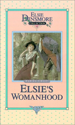 Imagen de archivo de Elsie's Womanhood: A Sequel to Elsie's Girlhood (Elsie Dinsmore Collection, Book 4) a la venta por Ergodebooks