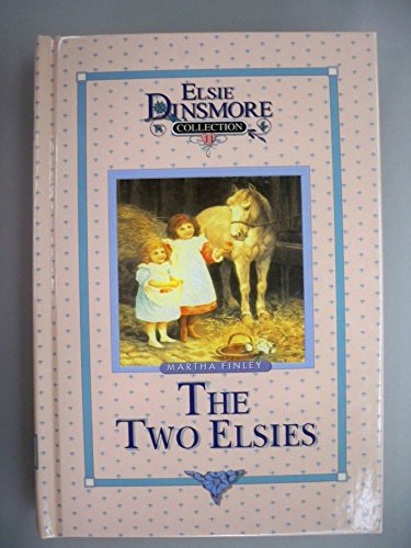 9781589602731: The Two Elsies, Book 11 (Elsie Dinsmore Collection (Hardcover))