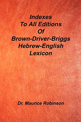 Beispielbild fr Indexes to All Editions of BDB Hebrew English Lexicon zum Verkauf von HPB-Emerald