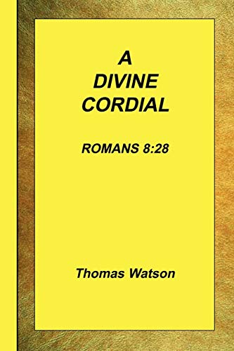 Imagen de archivo de A Divine Cordial Romans 8 28 a la venta por PBShop.store US