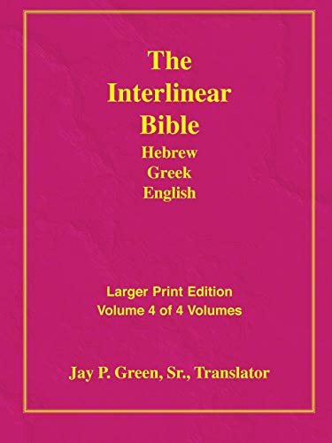Beispielbild fr Larger Print Interlinear Hebrew Greek English Bible, Volume 4 of 4 Volumes zum Verkauf von California Books