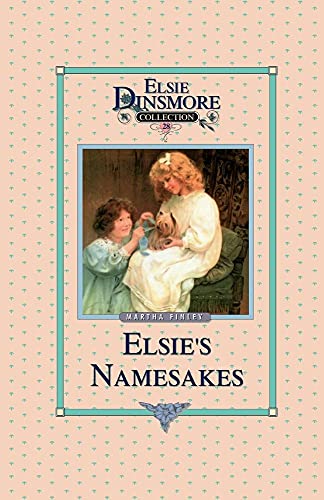 Elsie's Namesakes: Martha Finley, Vol 28 of Paperback Collector's Edition. Elsie and Her Namesakes (9781589605275) by Finley, Martha