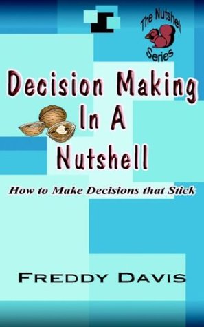 Stock image for Decision Making in a Nutshell: how to make decisions that stick for sale by RiLaoghaire
