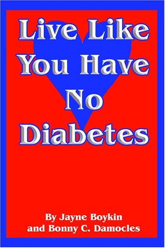 Beispielbild fr Live Like You Have No Diabetes zum Verkauf von Wonder Book