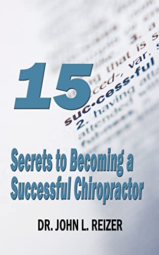 Beispielbild fr 15 Secrets to Becoming a Successful Chiropractor zum Verkauf von SecondSale