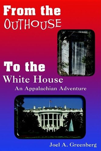 From the Outhouse to the White House (9781589614550) by Greenberg, Joel