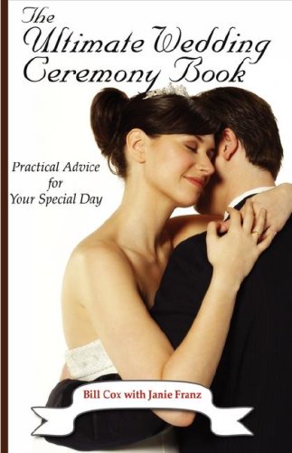 The Ultimate Wedding Ceremony Book (9781589614901) by Cox, Bill; Franz, Janie