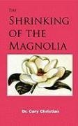 Stock image for The Shrinking of the Magnolia for sale by ThriftBooks-Atlanta