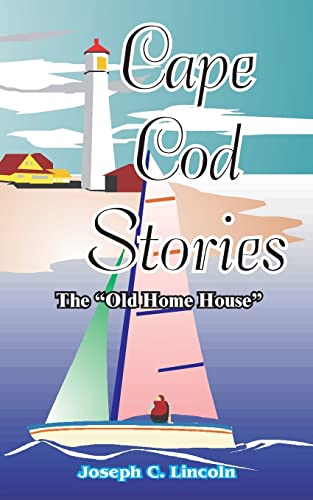 Stock image for Cape Cod Stories: Or the "Old Home House" for sale by Lucky's Textbooks