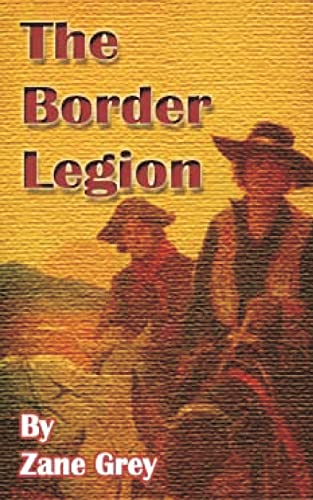 The Border Legion (9781589630062) by Grey, Zane