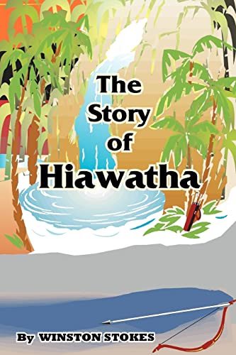 Stock image for The Story of Hiawatha for sale by Lucky's Textbooks