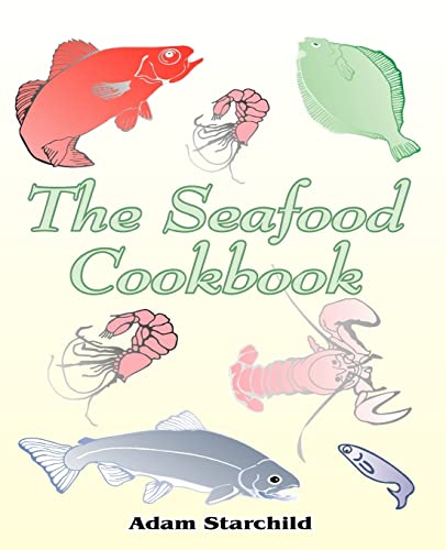 The Seafood Cookbook (9781589630161) by Starchild, Adam