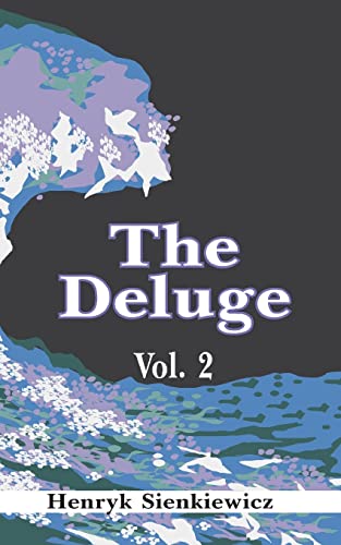 Beispielbild fr The Deluge, Volume II: An Historical Novel of Poland, Sweden, and Russia zum Verkauf von ThriftBooks-Atlanta