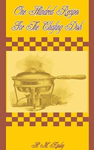 Imagen de archivo de One Hundred Recipes for the Chafing Dish a la venta por Ergodebooks