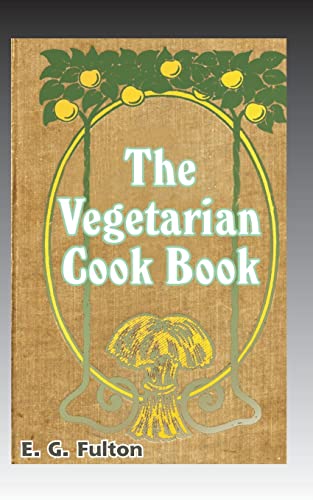 Imagen de archivo de Vegetarian Cook Book: Substitutes for Flesh Foods a la venta por Lucky's Textbooks