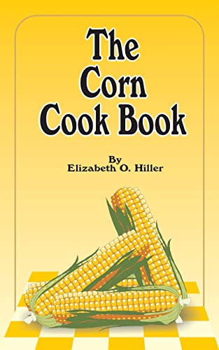 Imagen de archivo de The Corn Cook Book a la venta por PBShop.store US