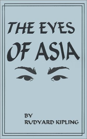The Eyes of Asia - Rudyard Kipling