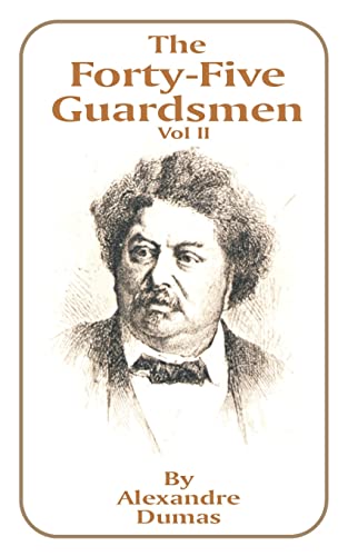 Imagen de archivo de The Forty-Five Guardsmen: Volume II (v. II) a la venta por Ergodebooks