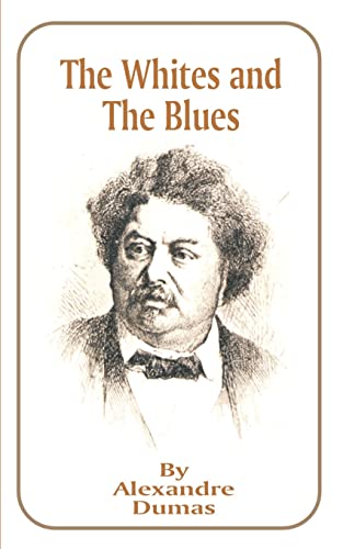 Stock image for The Whites and the Blues (Works of Alexandre Dumas) for sale by HPB-Ruby