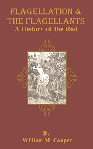 Beispielbild fr Flagellation & the Flagellants: A History of the Rod zum Verkauf von Books From California