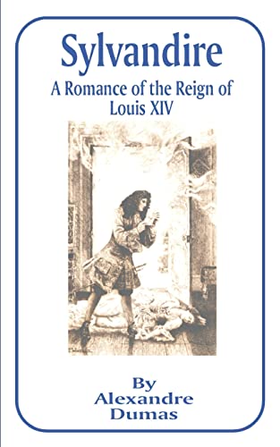 Stock image for Sylvandire: A Romance of the Reign of Louis XIV for sale by Chiron Media
