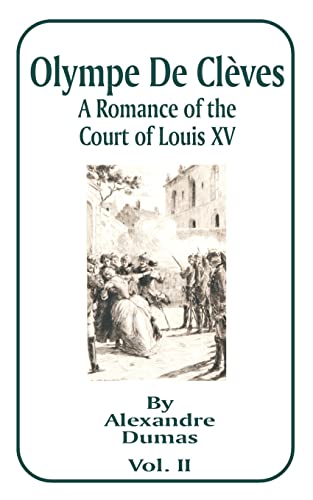 Imagen de archivo de Olympe de Cleves, Volume II: A Romance of the Court of Louis XV a la venta por Chiron Media