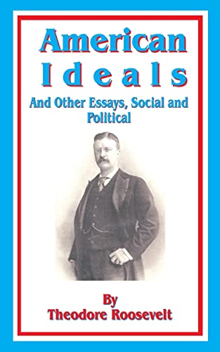 Beispielbild fr American Ideals: And Other Essays, Social and Political zum Verkauf von HPB-Diamond