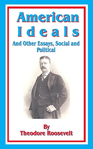 Imagen de archivo de American Ideals: And Other Essays, Social and Political a la venta por Chiron Media