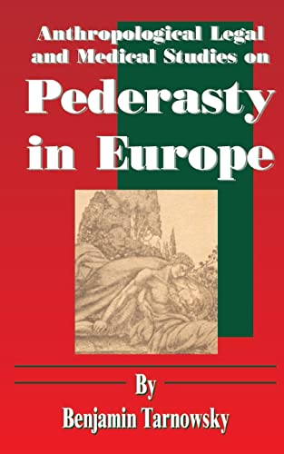Stock image for Anthropological Legal and Medical Studies on Pederasty in Europe for sale by Lucky's Textbooks
