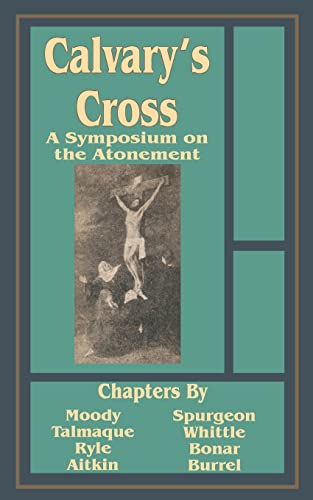 Stock image for Calvary's Cross: A Symposium on the Atonement for sale by Lucky's Textbooks