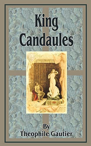 King Candaules (9781589633469) by Gautier, Theophile
