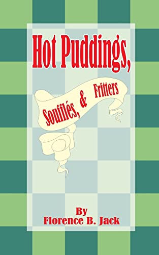 Imagen de archivo de Hot Puddings, Souffles, & Fritters (Domestic Art) a la venta por Lucky's Textbooks