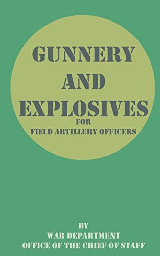 Beispielbild fr Gunnery and Explosives for Field Artillery Officers zum Verkauf von Chiron Media