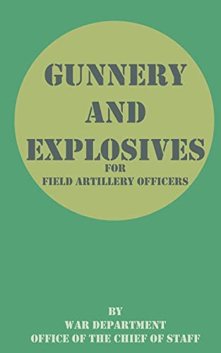 Stock image for Gunnery and Explosives for Field Artillery Officers for sale by Chiron Media