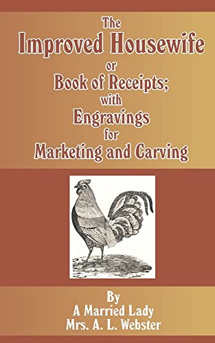 9781589634862: The Improved Housewife, or Book of Receipts; With Engravings for Marketing and Carving.