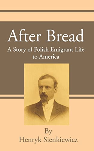 Stock image for After Bread: A Story of Polish Emigrant Life to America for sale by Lucky's Textbooks