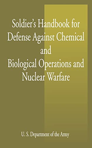 Stock image for Soldier's Handbook for Defense Against Chemical and Biological Operations and Nuclear Warfare for sale by Chiron Media